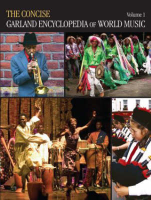 The Concise Garland Encyclopedia of World Music, Volume 1 - Encyclo Garland