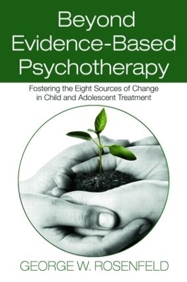 Beyond Evidence-Based Psychotherapy - George W. Rosenfeld