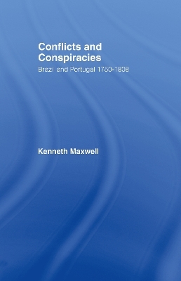 Conflicts and Conspiracies - Kenneth Maxwell