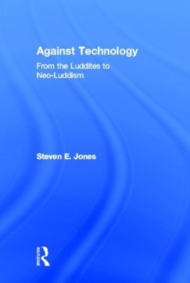 Against Technology - Steven E. Jones