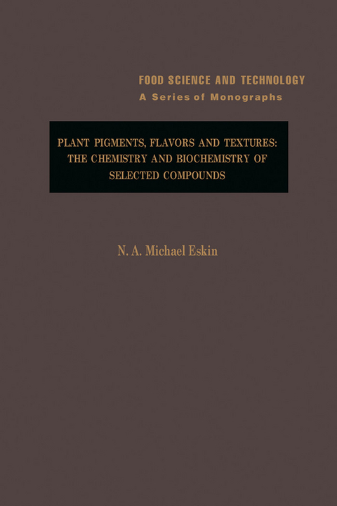 Plant Pigments, Flavors and Textures -  N.A.M. Eskin