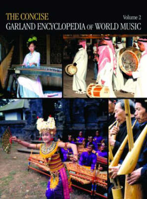 The Concise Garland Encyclopedia of World Music, Volume 2 - Encyclo Garland