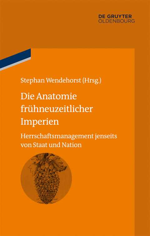 Die Anatomie frühneuzeitlicher Imperien - 