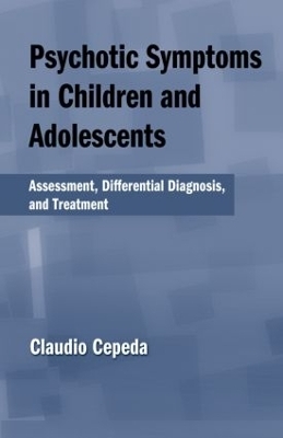 Psychotic Symptoms in Children and Adolescents - Claudio Cepeda