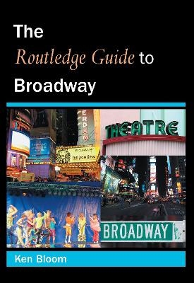 Routledge Guide to Broadway - Ken Bloom