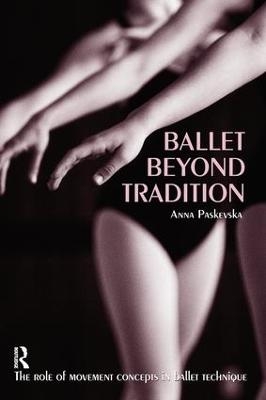 Ballet Beyond Tradition - Anna Paskevska