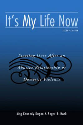 It's My Life Now - Meg Kennedy Dugan, Roger R. Hock
