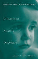 Child Anxiety Disorders - Deborah C. Beidel, Sam Turner