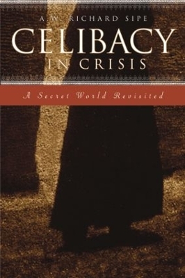 Celibacy in Crisis - A.W. Richard Sipe