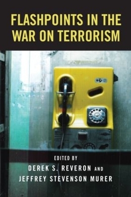 Flashpoints in the War on Terrorism - Derek S. Reveron, Jeffrey Stevenson Murer