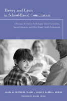 Theory and Cases in School-Based Consultation - Laura M. Crothers, Tammy L. Hughes