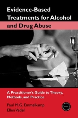 Evidence-Based Treatments for Alcohol and Drug Abuse - Paul M. G. Emmelkamp, Ellen Vedel
