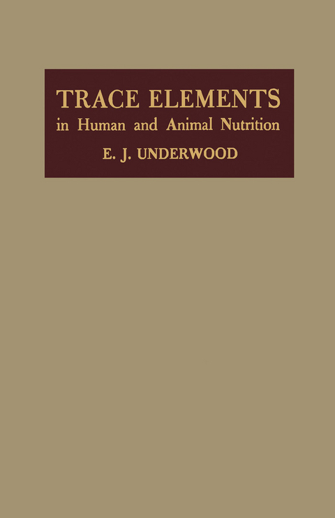 Trace Elements in Human and Animal Nutrition -  E Underwood