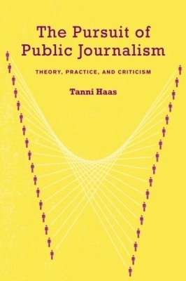 The Pursuit of Public Journalism - Tanni Haas