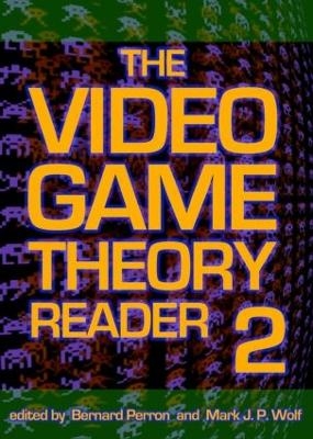 The Video Game Theory Reader 2 - 