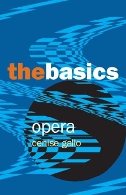 Opera: The Basics - DENISE GALLO