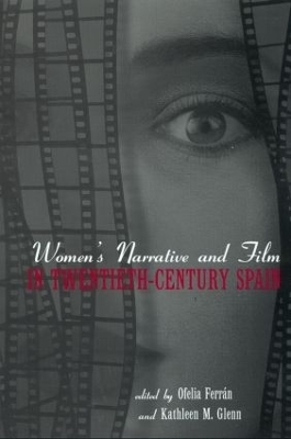 Women's Narrative and Film in 20th Century Spain - 