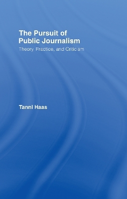 The Pursuit of Public Journalism - Tanni Haas