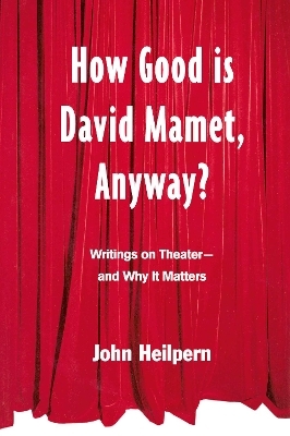 How Good is David Mamet, Anyway? - John Heilpern