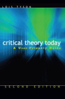Critical Theory Today - Lois Tyson