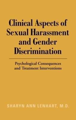Clinical Aspects of Sexual Harassment and Gender Discrimination - Sharyn Ann Lenhart