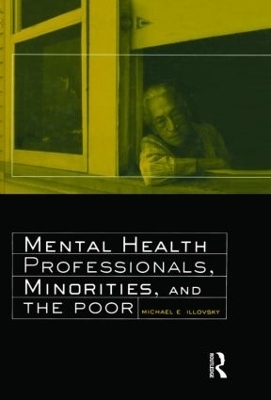 Mental Health Professionals, Minorities and the Poor - Michael E. Illovsky