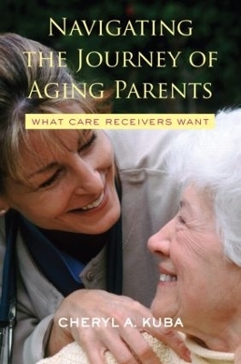 Navigating the Journey of Aging Parents - Cheryl A. Kuba