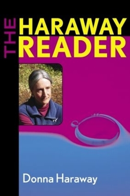 The Haraway Reader - Donna Haraway