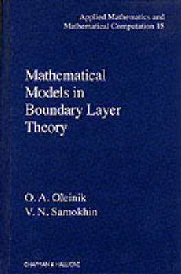 Mathematical Models in Boundary Layer Theory - O. A. Oleinik, V.N. Samokhin