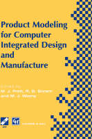 Product Modelling for Computer Integrated Design and Manufacture - 