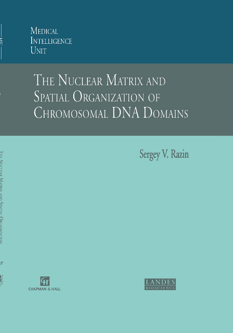 The Nuclear Matrix and Spatial Organization of Chromosomal DNA Domains - Sergey V. Razin