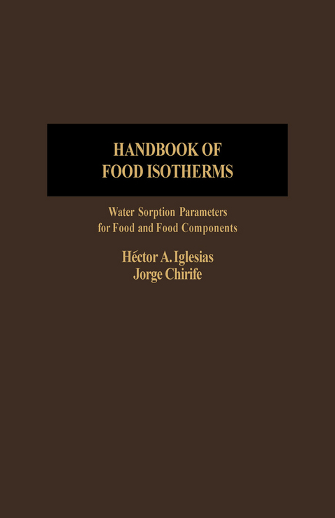 Handbook of Food Isotherms: Water Sorption Parameters For Food And Food Components -  Hector Iglesias