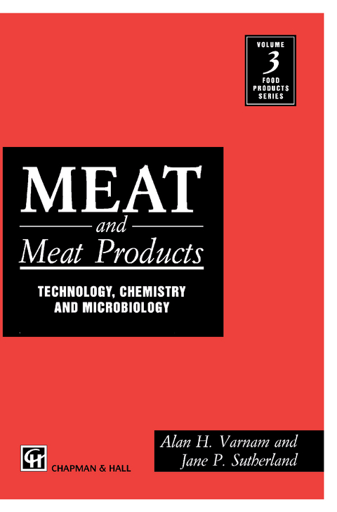 Meat and Meat Products: Technology, Chemistry and Microbiology - A. Varnam, J.M. Sutherland