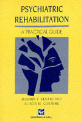 Psychiatric Rehabilitation - Mounir Ekdawi, Alison Conning