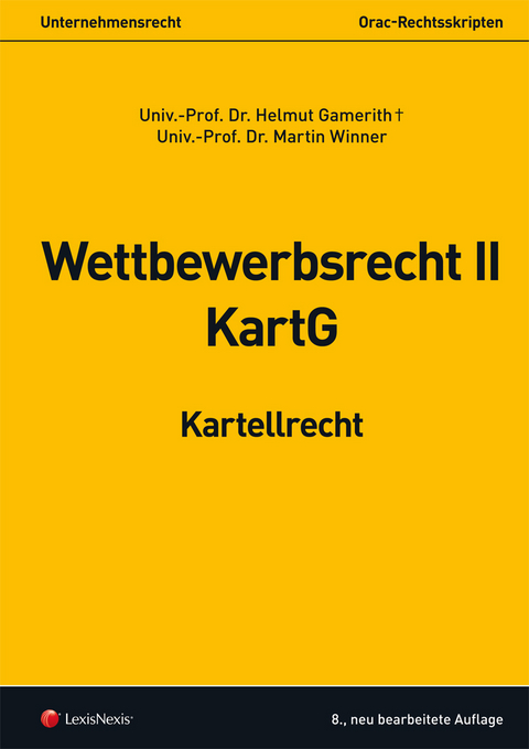 Wettbewerbsrecht II - Kartellrecht - Helmut Gamerith, Martin Winner