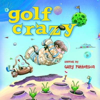 Golf Crazy - Gary Patterson