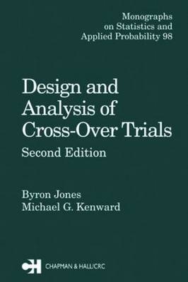 Design and Analysis of Cross-Over Trials, Second Edition - Byron Jones, Michael G. Kenward