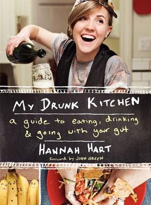 My Drunk Kitchen - Hannah Hart