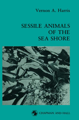 Sessile Animals of the Sea Shore - Vernon Haris