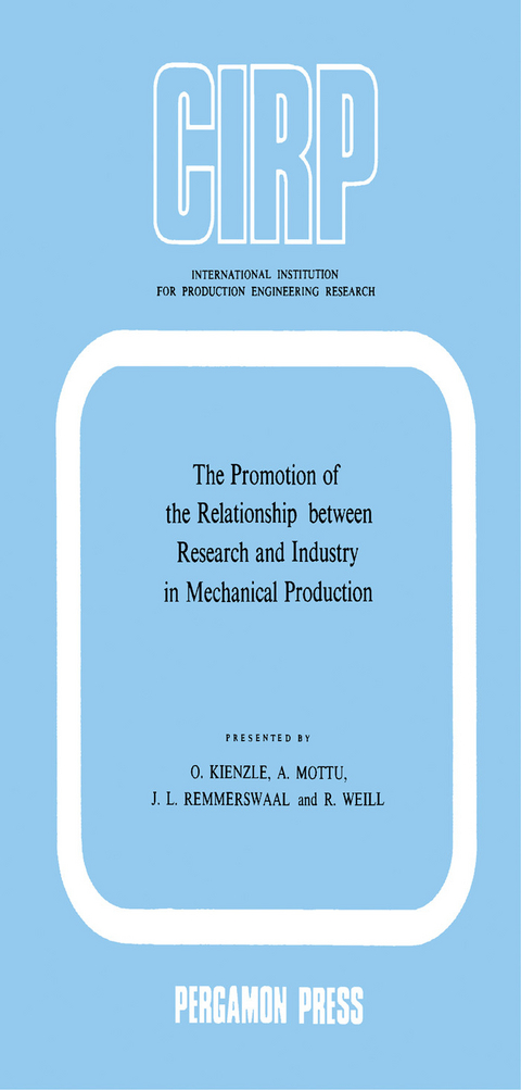 Promotion of the Relationship between Research and Industry in Mechanical Production -  O. Kienzle,  A. Mottu,  J. L. Remmerswaal