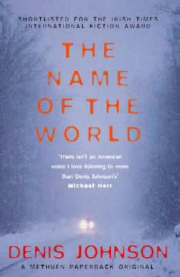 The Name of the World - Denis Johnson