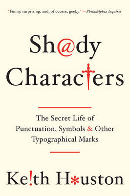 Shady Characters - Keith Houston