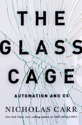 The Glass Cage - Nicholas Carr