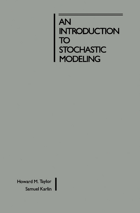 Introduction to Stochastic Modeling -  Samuel Karlin,  Howard M. Taylor