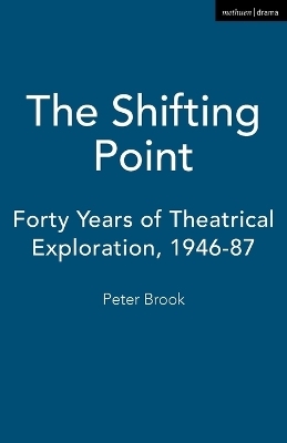 The Shifting Point - Peter Brook