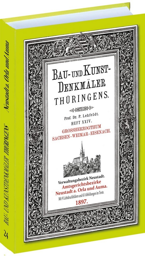 Bau- und Kunstdenkmäler Thüringens. Ämter NEUSTADT a. Orla und AUMA 1897 - Paul Lehfeldt
