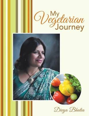 My Vegetarian Journey - Divya Bhatia