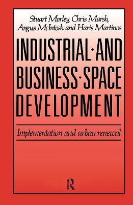 Industrial and Business Space Development - C. Marsh, H. Martinos, A. McIntosh, S. Morely