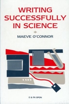 Writing Successfully in Science - Maeve O'Connor