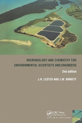 Microbiology and Chemistry for Environmental Scientists and Engineers - Jason Birkett, John Lester